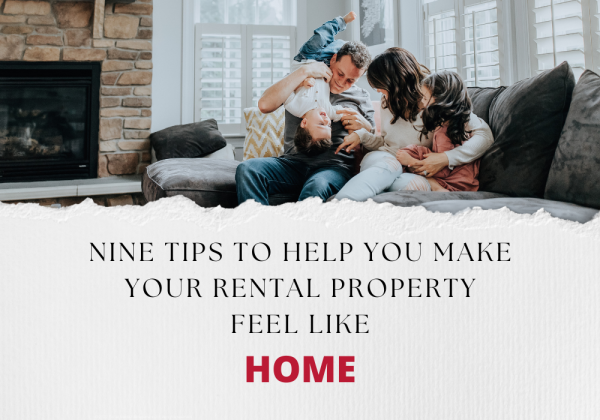 Nine Tips to help you make your rental property feel like home