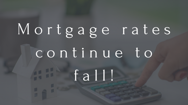 Mortgage rates continue to fall!