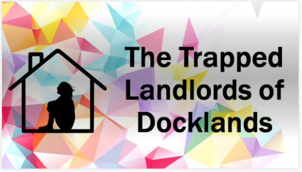 The 7,171 ‘Trapped Landlords’ of Docklands