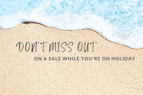 Don't Miss Out on a Sale When You're On Holiday