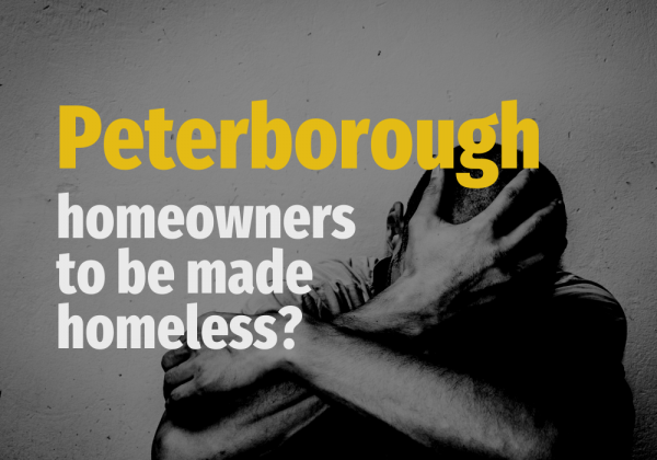 Peterborough Homeowners to be Made Homeless?