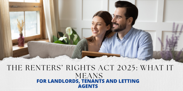 The Renters’ Rights Act 2025: What It Means for Landlords, Tenants and Letting A