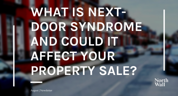 What is next-door syndrome and could it affect your property sale?