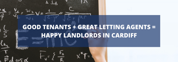 Good Tenants + Great Letting Agents = Happy Landlords in Cardiff