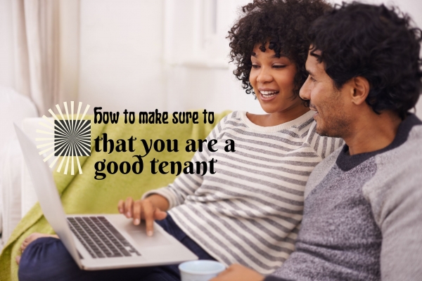 How to make sure that you are a good tenant