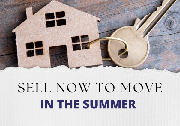Sell Now to Move in the Summer