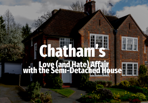Chatham’s Love (and Hate) Affair with the Semi-Detached House