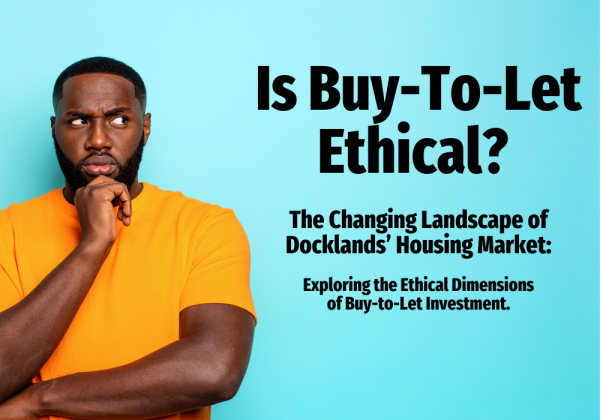 The Changing Landscape of Docklands’ Housing Market: Exploring the Ethical Dimen