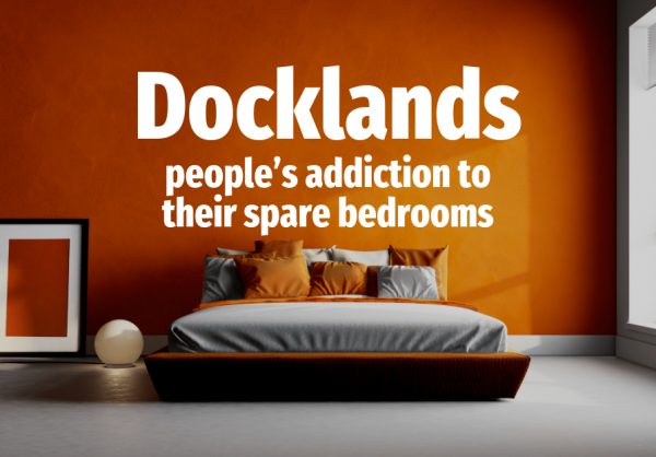 Docklands People’s Addiction to their Spare Bedrooms?