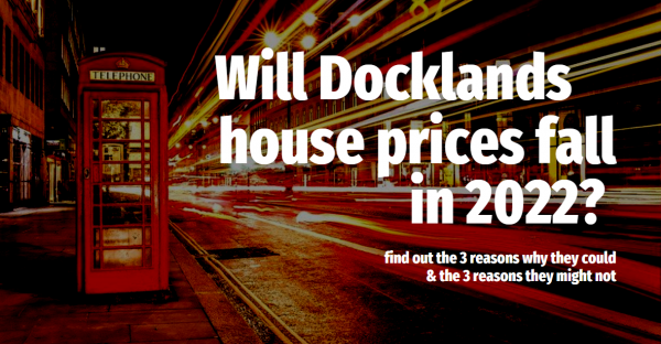 Will Docklands house prices fall in 2022?