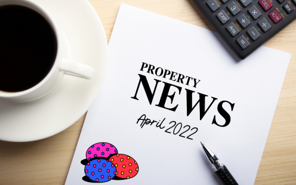Property Market Update: April 2022