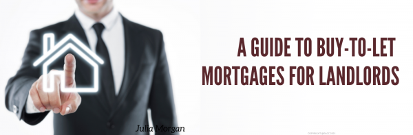 Buy-to-Let Mortgages: What Landlords Need to Know