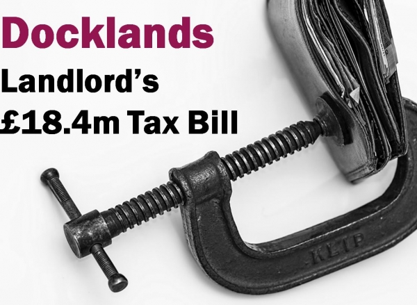 Docklands Landlord’s £18.4m Tax Bill