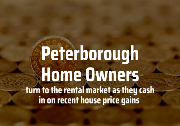Peterborough Homeowners Have Turned to the Rental Market to Cash in by £22,400