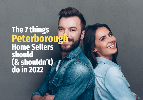 The 7 Things Peterborough Home Sellers Should (and Shouldn’t) Do in 2022