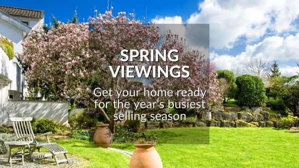 SPRING VIEWINGS: GET YOUR HOME READY FOR THE YEAR’S BUSIEST SELLING SEASON