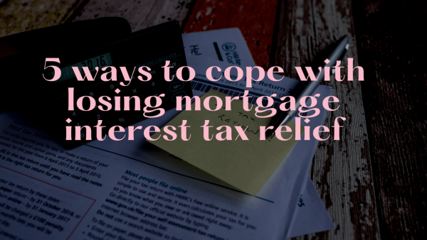 5 ways to cope with losing mortgage interest tax relief