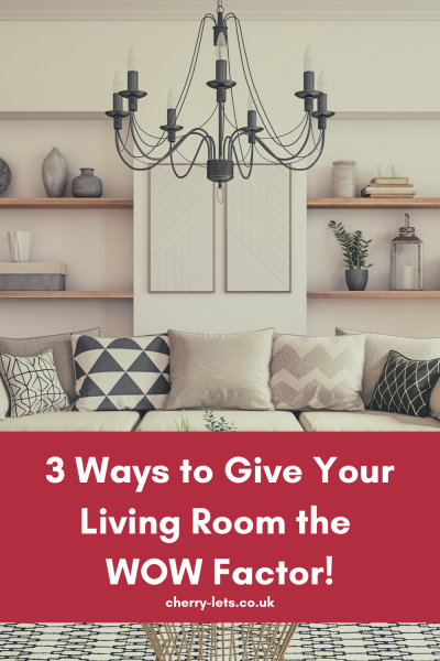 3 Ways to Give Your Living Room the WOW Factor