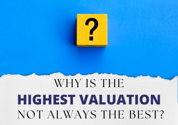 Why is the highest valuation not always the best?