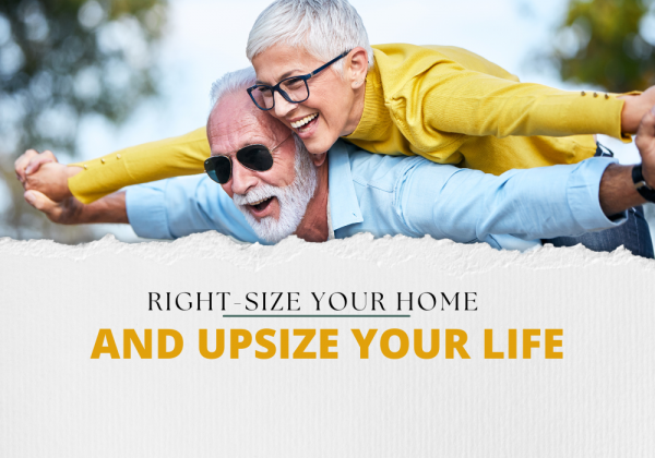 Right-size your home and upsize your life