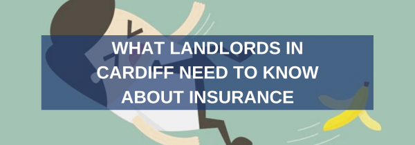 What Landlords in Cardiff Need to Know About Insurance