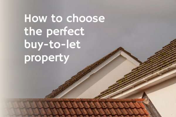 How to choose the perfect buy to let property