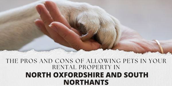 The Pros and Cons of Allowing Pets in Your Rental Property in North Oxfordshire