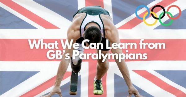 What We Can Learn from GB’s Paralympians
