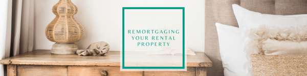 Remortgaging your rental property