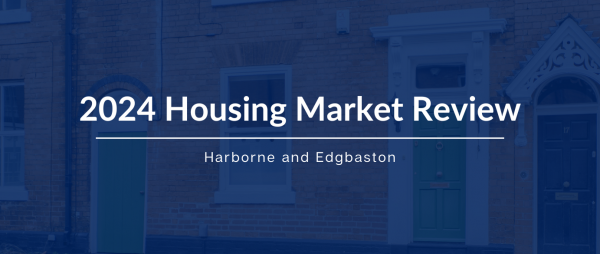 2024 Housing Market Review: Harborne and Edgbaston