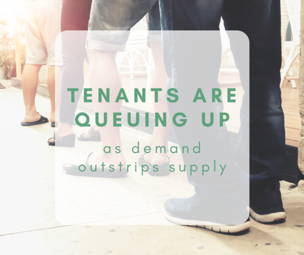 Tenants Queuing Up: demand outstrips supply
