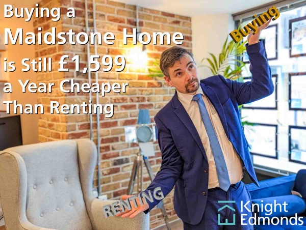 Buying a Maidstone Home is Still £1,599 a Year Cheaper Than Renting