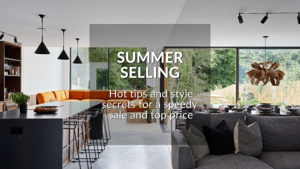 SUMMER SELLING: HOT TIPS AND STYLE SECRETS FOR A SPEEDY SALE AND TOP PRICE