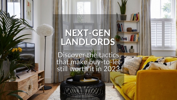 NEXT-GEN LANDLORDS: DISCOVER THE TACTICS THAT MAKE BUY-TO-LET STILL WORTH IT IN