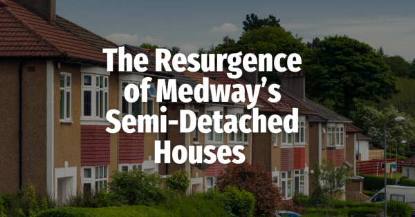 The Resurgence of Medway's Semi-Detached Houses: ... a 468% Price Surge in 28 Ye