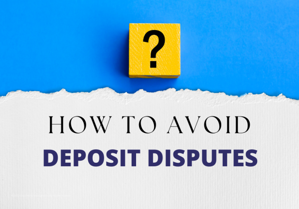 How to Avoid Deposit Disputes