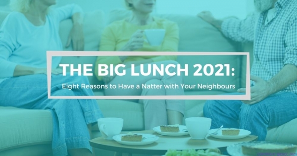 Celebrate The Big Lunch by Having a Natter with Your Neighbours
