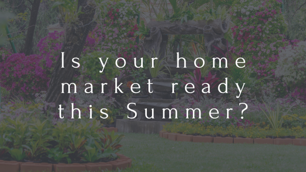 Is your home market ready this Summer?