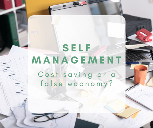 Self Management: Cost saving, or a false economy?