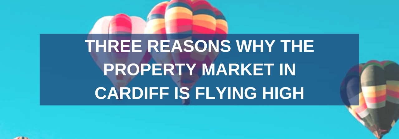>Three Reasons the Property Market in Cardiff 