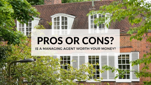 Pro's or Con's: Is a Managing Agent Worth your Money?