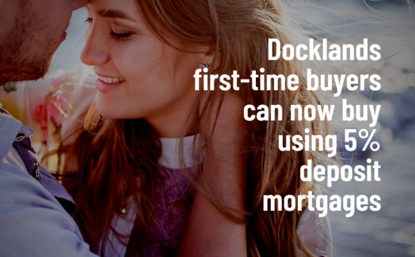 Docklands First-Time Buyers Can Now Buy Using 5% Deposit Mortgages