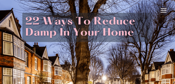 22 Ways To Reduce Damp In Your Home