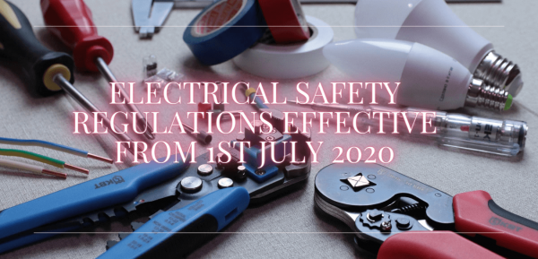ELECTRICAL SAFETY REGULATIONS EFFECTIVE FROM 1ST JULY 2020