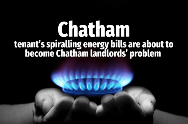 Chatham Tenants' Spiralling Energy Bills are About to Become Chatham Landlords’