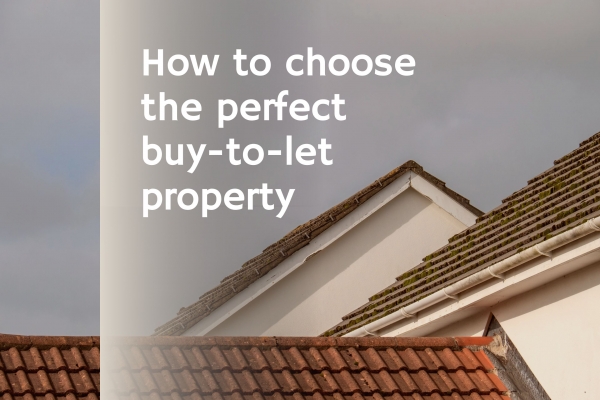How to choose the perfect buy to let property