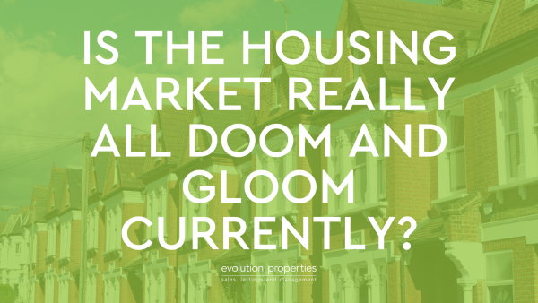 Is the housing market really all doom and gloom currently?