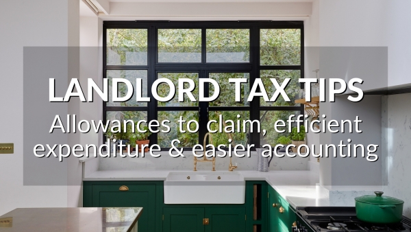 LANDLORD TAX TIPS: ALLOWANCES TO CLAIM, EFFICIENT EXPENDITURE & EASIER ACCOUNTIN