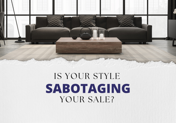 Is Your Style Sabotaging Your Sale?