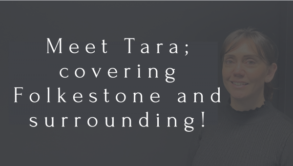 Meet Tara; covering Folkestone and surrounding!